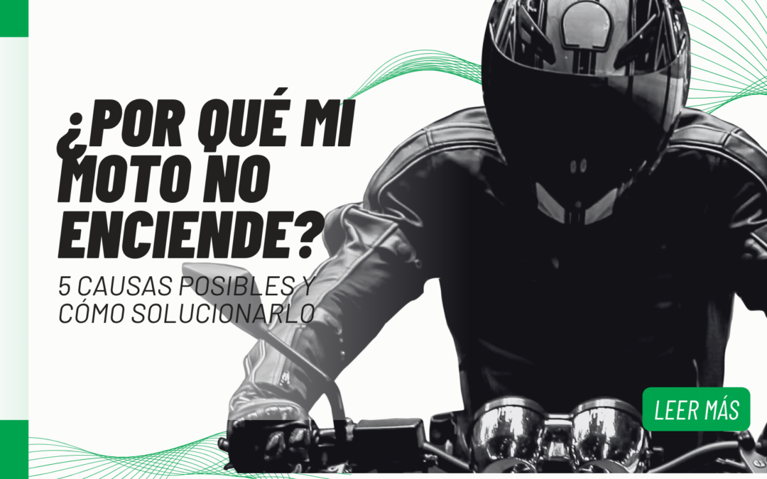 ¿Por qué mi moto no enciende? 5 causas posibles y cómo solucionarlo
